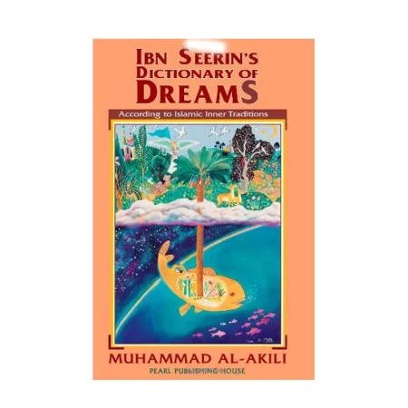 Ibn Seerin S Dictionary Of Dreams Muhammad M Al Akili Pearl Publishing House English