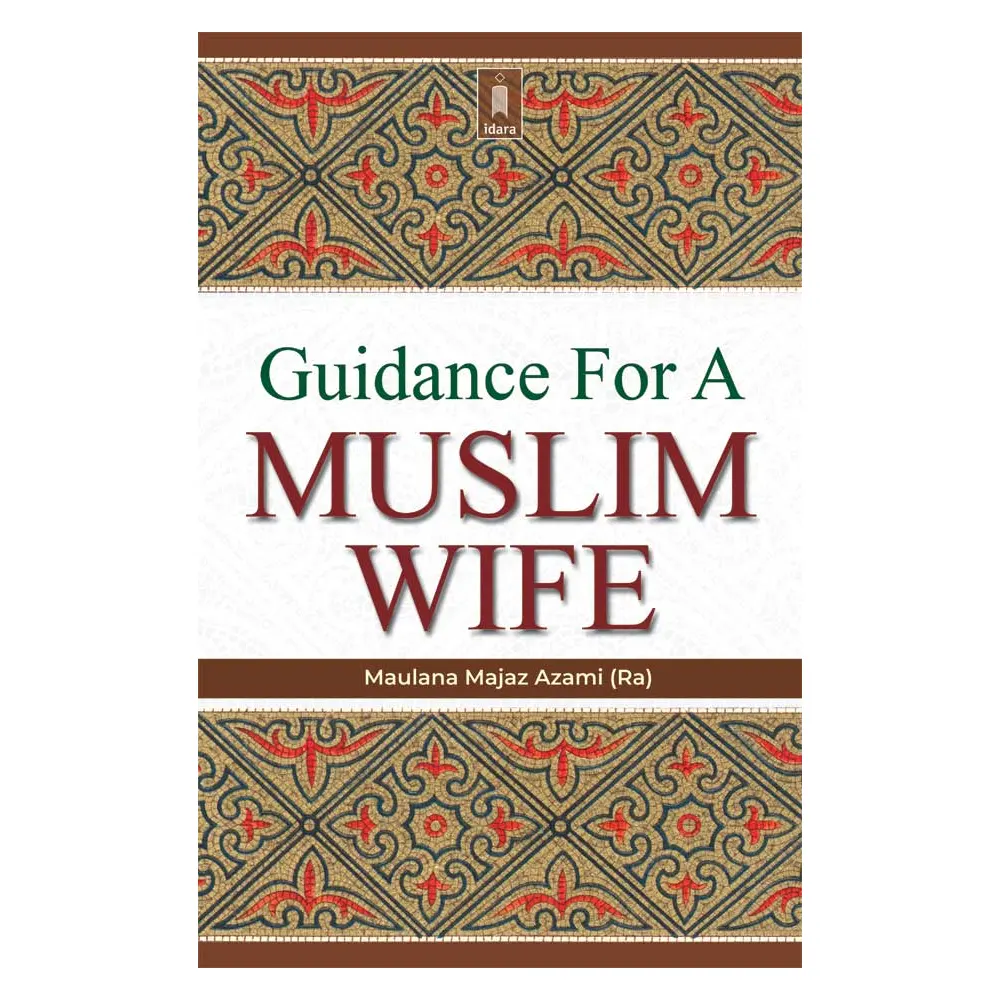 Guidance For A Muslim Wife Maulvi Majaz Azami Ra Idara English