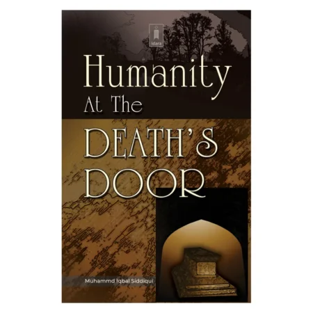 Humanity At The Death S Door Muhammad Iqbal Siddiqui Idara English