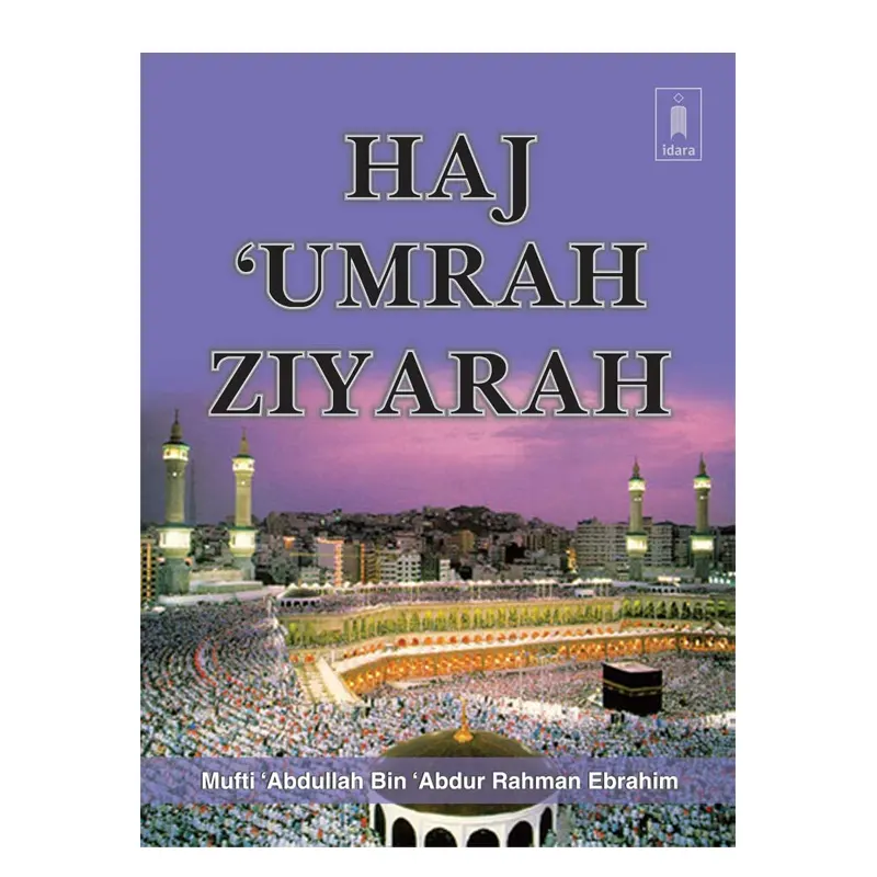 Haj Umrah Ziyarah Mufti Abdullah Bin Abdur Rahman Ebrahim Idara Arabic English
