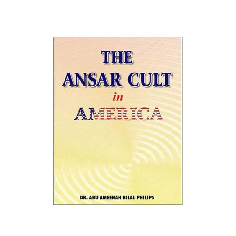 The Ansar Cult In America Dr Abu Ameenah Bilal Philips Ibs English