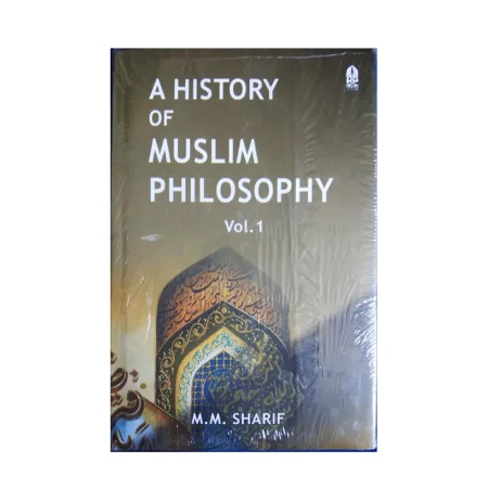 History Of Muslim Philosophy M M Sharif Adam Publishers 2 Vol English