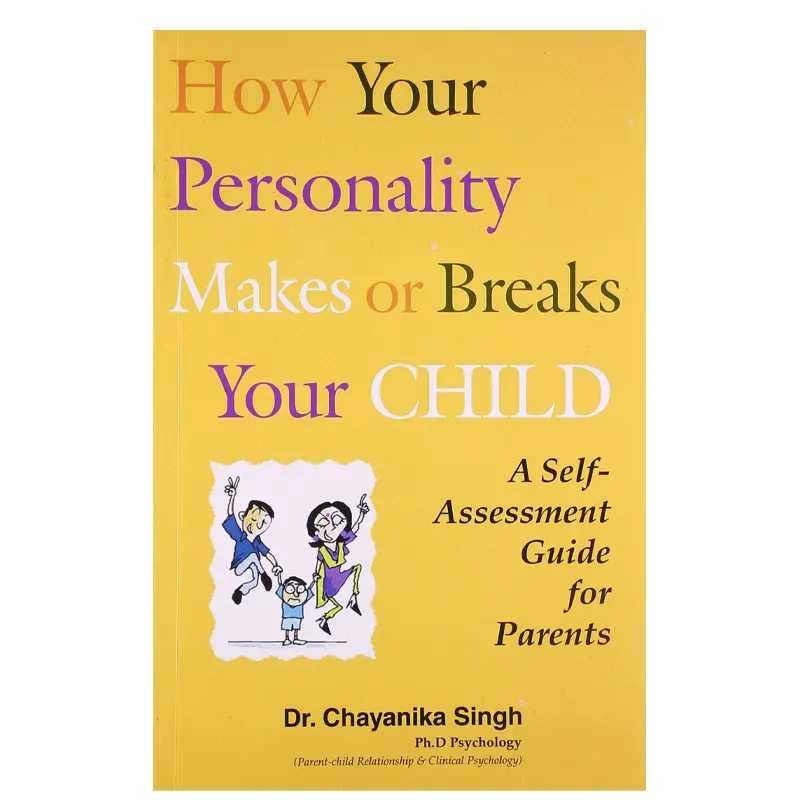 How Your Personality Makes Or Breaks Your Child Dr Chayanika Singh Unicorn Book New Delhi English