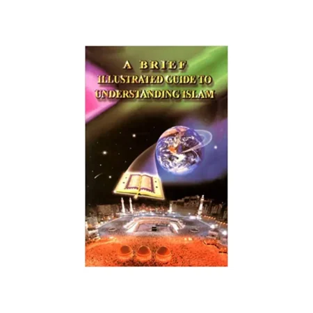 A Brief Illustrated Guide To Understanding Islam I A Ibrahim Goodword English