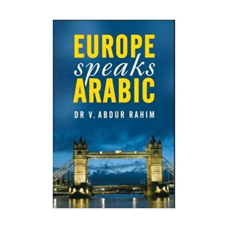 Europe Speaks Arabic Dr V Abdur Rahim Goodword English