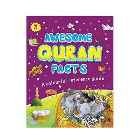 Awesome Quran Facts A Colourful Reference Guide Saniyasnain Khan Goodword English