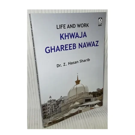 Life And Work Khwaja Ghareeb Nawaz Dr Z Hasan Sharib Adam English