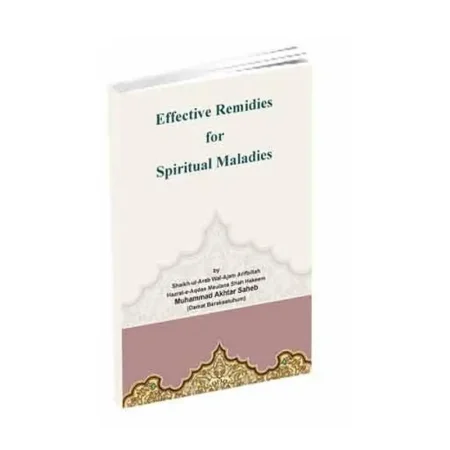 Effective Remidies For Spiritual Maladies Muhammad Akhtar Saheb Islami Kitab Ghar English
