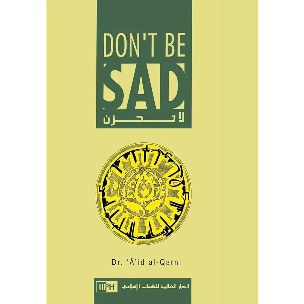 Dont Be Sad Aaidh Ibn Abdullah Al Qarni Iiph English