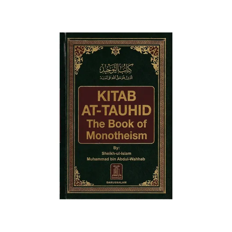 Kitab At Tauhid The Book Of Monotheism Mohd Bin Abdul Wahhab Darussalam English