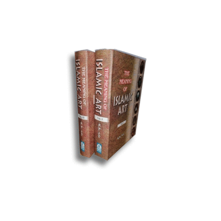 The Meaning Of Islamic Art 2 Vol Adam Publishers K K Aziz English