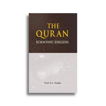 The Quran Scientific Exegesis Adam Prof P A Wahid English