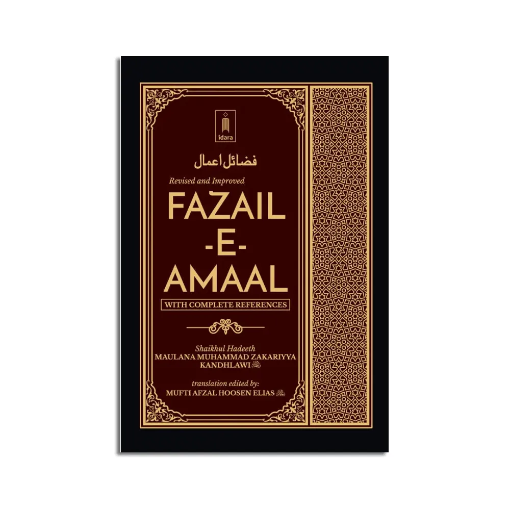 Fazail E Amaal With Complete References (Maulana Muhammad Zakariyya Kandhlawi) Idara English